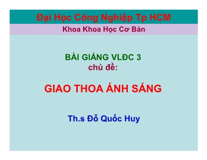 Bài giảng Giao thoa ánh sáng - Đỗ Quốc Huy