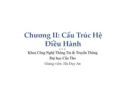 Bài giảng Hệ điều hành - Chương 2: Cấu trúc hệ điều hành - Hà Duy An