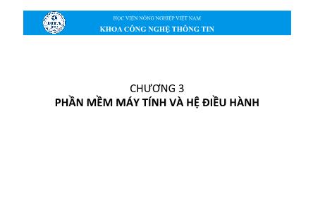 Bài giảng Hệ điều hành - Chương 3: Phần mềm máy tính và hệ điều hành