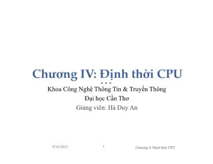 Bài giảng Hệ điều hành - Chương 4: Định thời CPU - Hà Duy An