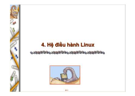 Bài giảng Hệ điều hành - Chương 4: Hệ điều hành Linux