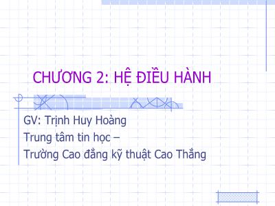 Bài giảng Hệ điều hành - Trịnh Huy Hoàng