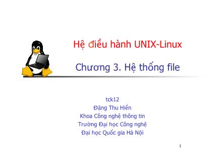 Bài giảng Hệ điều hành Unix - Linux - Chương 3: Hệ thống file - Đặng Thu Hiền