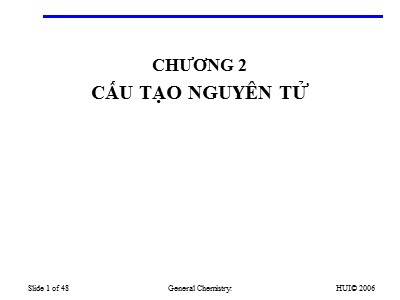 Bài giảng Hóa học - Chương 2: Cấu tạo nguyên tử