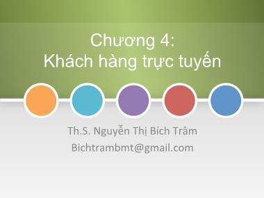 Bài giảng Internet và Thương mại điện tử - Chương 4: Khách hàng trực tuyến - Nguyễn Thị Bích Trâm