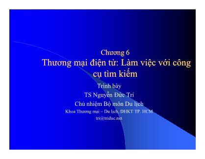 Bài giảng Internet và Thương mại điện tử - Chương 6: Làm việc với công cụ tìm kiếm - Nguyễn Đức Trí