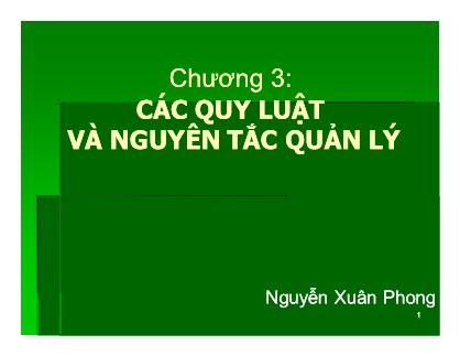 Bài giảng Khoa học quản lí - Chương 3: Các quy luật và nguyên tắc quản lí - Nguyễn Xuân Phong