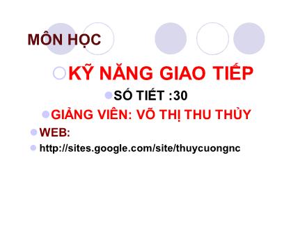 Bài giảng kĩ năng giao tiếp - Võ Thị Thu Thủy