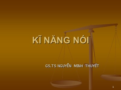 Bài giảng kĩ năng nói - Nguyễn Minh Thuyết