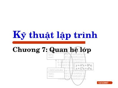 Bài giảng Kĩ thuật lập trình - Chương 7: Quan hệ lớp