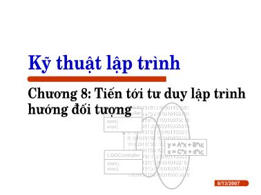 Bài giảng Kĩ thuật lập trình - Chương 8: Tiến tới tư duy lập trình hướng đối tượng