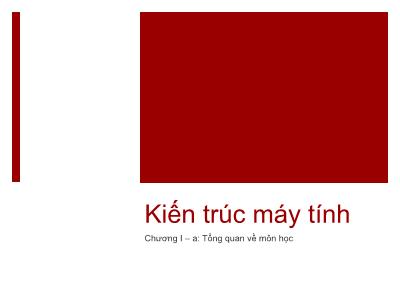 Bài giảng Kiến trúc máy tính - Chapter 1: Introduction