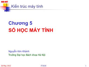 Bài giảng Kiến trúc máy tính - Chương 5: Số học máy tính