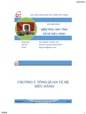 Bài giảng Kiến trúc Máy tính và hệ điều hành - Chương 5: Tổng quan về hệ điều hành - Nguyễn Thị Ngọc Vinh