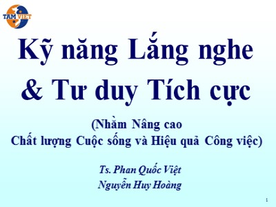 Bài giảng Kỹ năng Lắng nghe và Tư duy Tích cực - Phan Quốc Việt