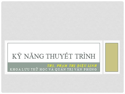 Bài giảng Kỹ năng thuyết trình - Phạm Thị Diệu Linh