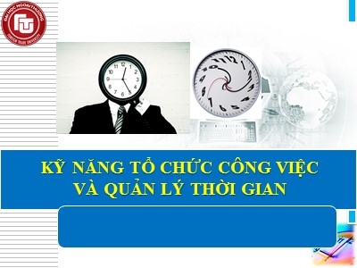 Bài giảng Kỹ năng tổ chức công việc và quản lý thời gian