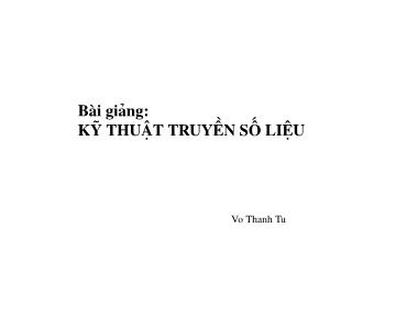 Bài giảng Kỹ thuật truyền số liệu - Võ Thanh Tú