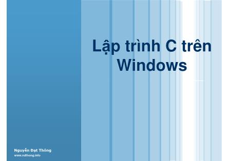 Bài giảng Lập trình C trên Windows - Nguyễn Đạt Thông