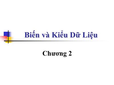 Bài giảng Lập trình cơ bản với C - Chương 2: Biến và kiểu dữ liệu