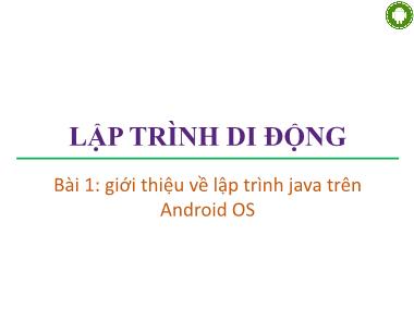 Bài giảng Lập trình di động - Bài 1: giới thiệu về lập trình java trên Android OS