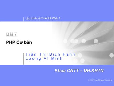 Bài giảng Lập trình và Thiết kế Web 1 - Bài 7: PHP cơ - Lương Vĩ Minh