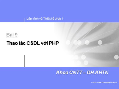Bài giảng Lập trình và thiết kế Website - Bài 9: Thao tác CSDL với PHP