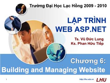 Bài giảng lập trình Web Asp.Net - Chương 6: Building and Managing Website - Phan Hữu Tiếp