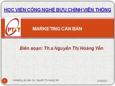 Bài giảng Marketing căn bản - Chương 1: Bản chất của Marketing - Nguyễn Thị Hoàng Yến