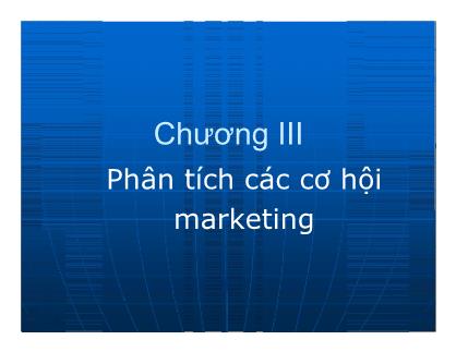 Bài giảng Marketing căn bản - Chương 3: Phân tích các cơ hội Marketing