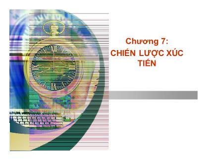 Bài giảng Marketing căn bản - Chương 7: Chiến lược xúc tiến - Huỳnh Hạnh Phúc