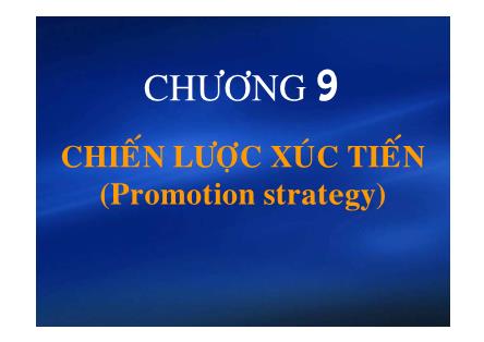 Bài giảng Marketing căn bản - Chương 9: Chiến lược xúc tiến