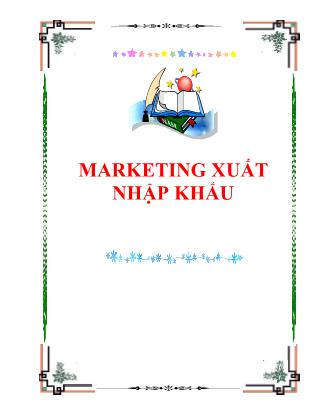 Bài giảng Marketing xuất nhập khẩu