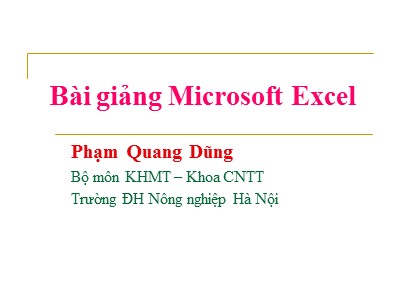 Bài giảng Microsoft Excel - Phạm Quang Dũng