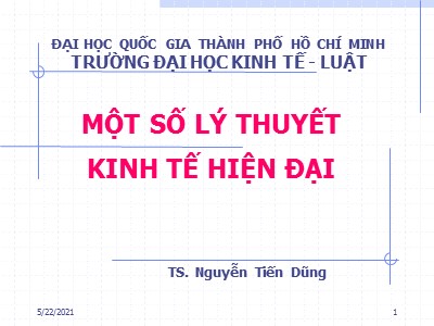 Bài giảng Một số lý thuyết kinh tế hiện đại - Nguyễn Tiến Dũng