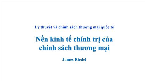 Bài giảng Nền kinh tế chính trị của chính sách thương mại