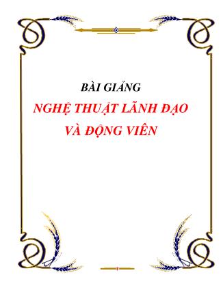 Bài giảng nghệ thuật lãnh đạo và động viên