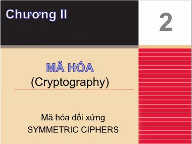 Bài giảng Nhập môn an toàn thông tin - Chương 2: Mã hóa (Cryptography)