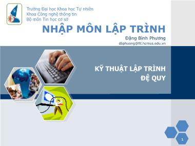 Bài giảng Nhập môn lập trình - Kĩ thuật lập trình đệ quy - Đặng Bình Phương