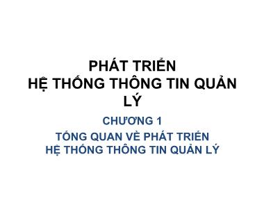 Bài giảng Phát triển hệ thống thông tin quản lý - Chương 1: Tổng quan về phát triển hệ thống thông tin quản lí