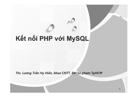 Bài giảng Phát triển ứng dụng Web - Kết nối PHP với MySQL - Lương Trần Hy Hiến