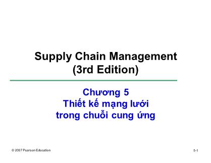 Bài giảng quản lí chuỗi cung ứng - Chương 5: Thiết kế mạng lưới trong chuỗi cung ứng - Phạm Phi Yến