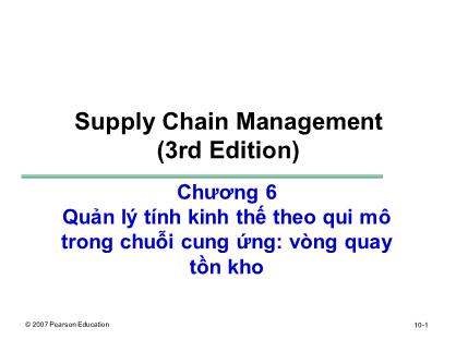 Bài giảng quản lí chuỗi cung ứng - Chương 6: Quản lý tính kinh thế theo qui mô trong chuỗi cung ứng: vòng quay tồn kho