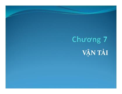 Bài giảng quản lí chuỗi cung ứng - Chương 7: Vận tải