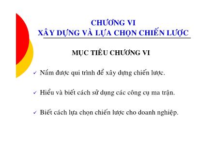 Bài giảng Quản trị chiến lược - Chương 4: Xây dựng và lựa chọn chiến lược