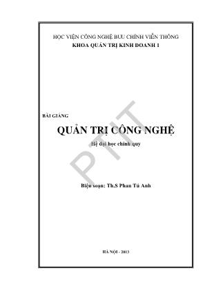 Bài giảng Quản trị công nghệ - Phan Tú Anh