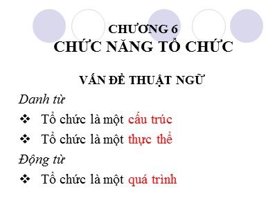 Bài giảng Quản trị học - Chương 6: Chức năng tổ chức