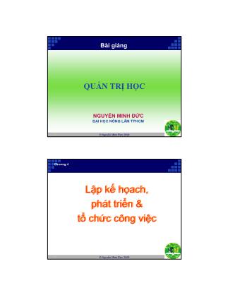 Bài giảng Quản trị học - Lập kế hoạch, phát triển và tổ chức công việc - Nguyễn Minh Đức