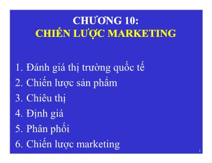 Bài giảng quản trị kinh doanh quốc tế - Chương 10: Chiến lược Marketing