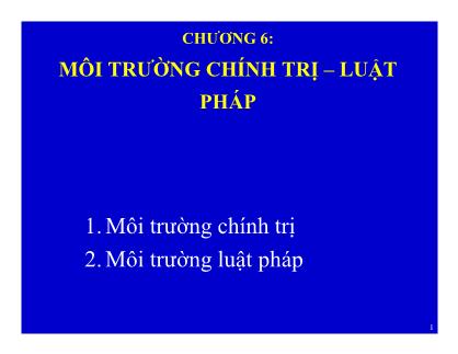 Bài giảng quản trị kinh doanh quốc tế - Chương 6: Môi trường chính trị - Luật pháp